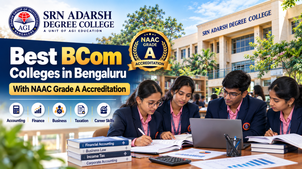Best BCom Colleges in Bengaluru with NAAC Grade A Accreditation